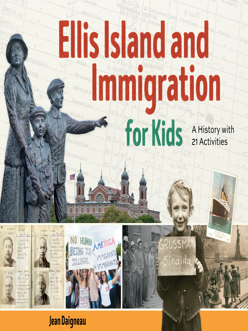 Title details for Ellis Island and Immigration for Kids by Jean Daigneau - Available